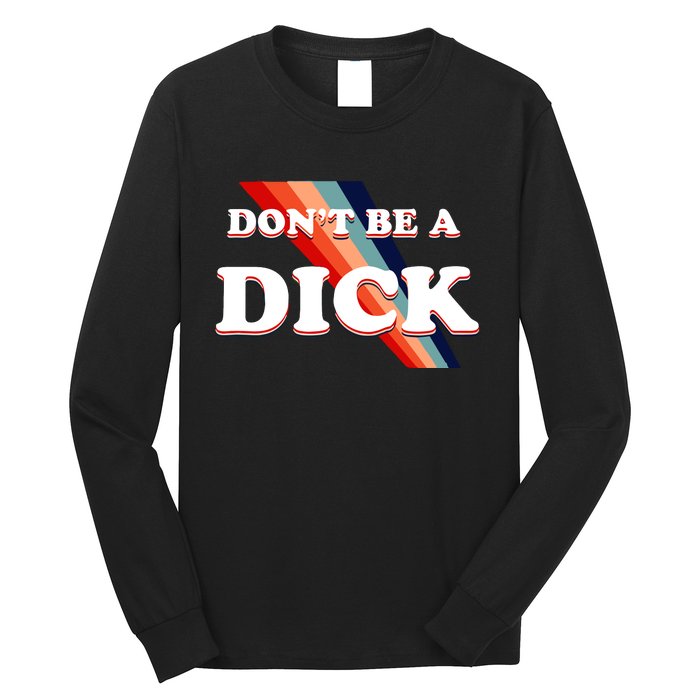 Nicole Shanahan DonT Be A Dick Lightweight Long Sleeve Shirt