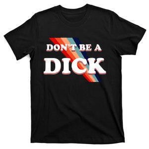 Nicole Shanahan DonT Be A Dick Lightweight T-Shirt