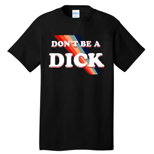 Nicole Shanahan DonT Be A Dick Lightweight Tall T-Shirt