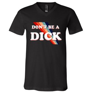 Nicole Shanahan DonT Be A Dick Lightweight V-Neck T-Shirt