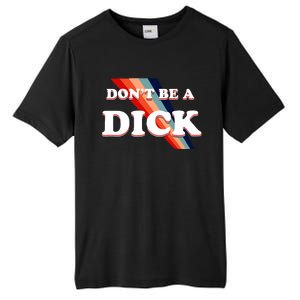 Nicole Shanahan DonT Be A Dick Lightweight Tall Fusion ChromaSoft Performance T-Shirt