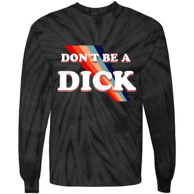Nicole Shanahan DonT Be A Dick Lightweight Tie-Dye Long Sleeve Shirt