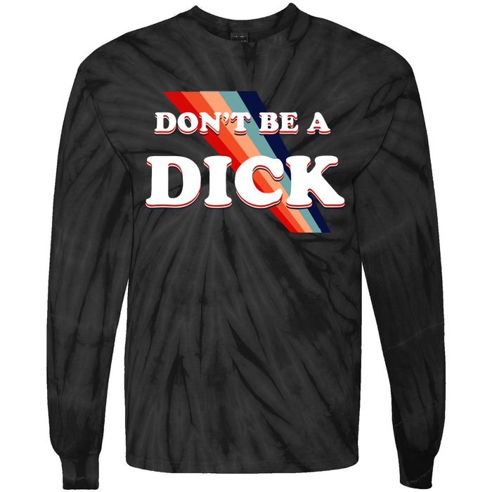 Nicole Shanahan DonT Be A Dick Lightweight Tie-Dye Long Sleeve Shirt