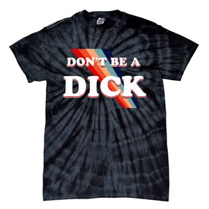 Nicole Shanahan DonT Be A Dick Lightweight Tie-Dye T-Shirt