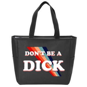 Nicole Shanahan DonT Be A Dick Lightweight Zip Tote Bag