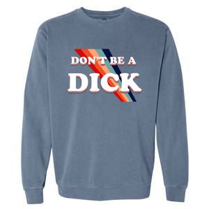 Nicole Shanahan DonT Be A Dick Lightweight Garment-Dyed Sweatshirt