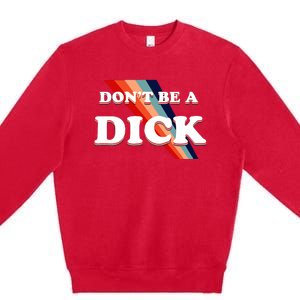 Nicole Shanahan DonT Be A Dick Lightweight Premium Crewneck Sweatshirt