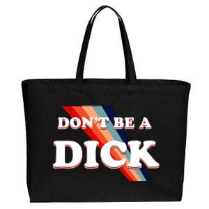 Nicole Shanahan DonT Be A Dick Lightweight Cotton Canvas Jumbo Tote