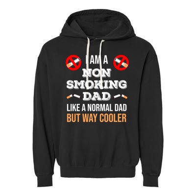Non Smoking Dad Like A Normal Dad But Way Cooler Nonfunny Giftmoker Cool Gift Garment-Dyed Fleece Hoodie