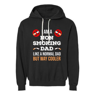 Non Smoking Dad Like A Normal Dad But Way Cooler Nonfunny Giftmoker Cool Gift Garment-Dyed Fleece Hoodie