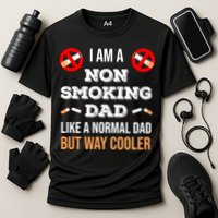 Non Smoking Dad Like A Normal Dad But Way Cooler Nonfunny Giftmoker Cool Gift Cooling Performance Crew T-Shirt