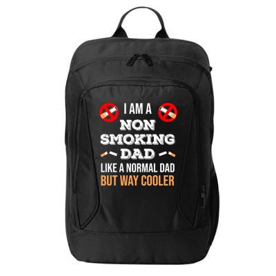 Non Smoking Dad Like A Normal Dad But Way Cooler Nonfunny Giftmoker Cool Gift City Backpack