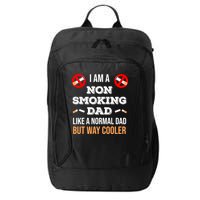 Non Smoking Dad Like A Normal Dad But Way Cooler Nonfunny Giftmoker Cool Gift City Backpack