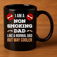 Non Smoking Dad Like A Normal Dad But Way Cooler Nonfunny Giftmoker Cool Gift 11oz C Handle Ceramic Mug