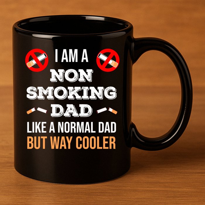 Non Smoking Dad Like A Normal Dad But Way Cooler Nonfunny Giftmoker Cool Gift 11oz C Handle Ceramic Mug