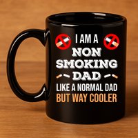 Non Smoking Dad Like A Normal Dad But Way Cooler Nonfunny Giftmoker Cool Gift 11oz C Handle Ceramic Mug