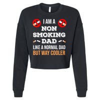 Non Smoking Dad Like A Normal Dad But Way Cooler Nonfunny Giftmoker Cool Gift Cropped Pullover Crew