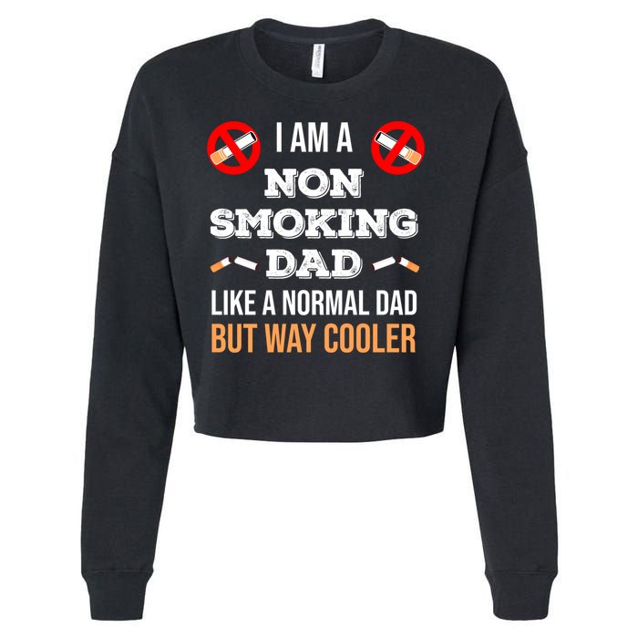 Non Smoking Dad Like A Normal Dad But Way Cooler Nonfunny Giftmoker Cool Gift Cropped Pullover Crew