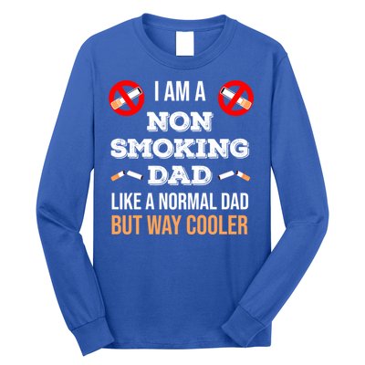 Non Smoking Dad Like A Normal Dad But Way Cooler Nonfunny Giftmoker Cool Gift Long Sleeve Shirt