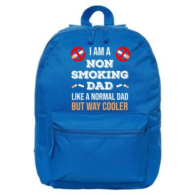 Non Smoking Dad Like A Normal Dad But Way Cooler Nonfunny Giftmoker Cool Gift 16 in Basic Backpack