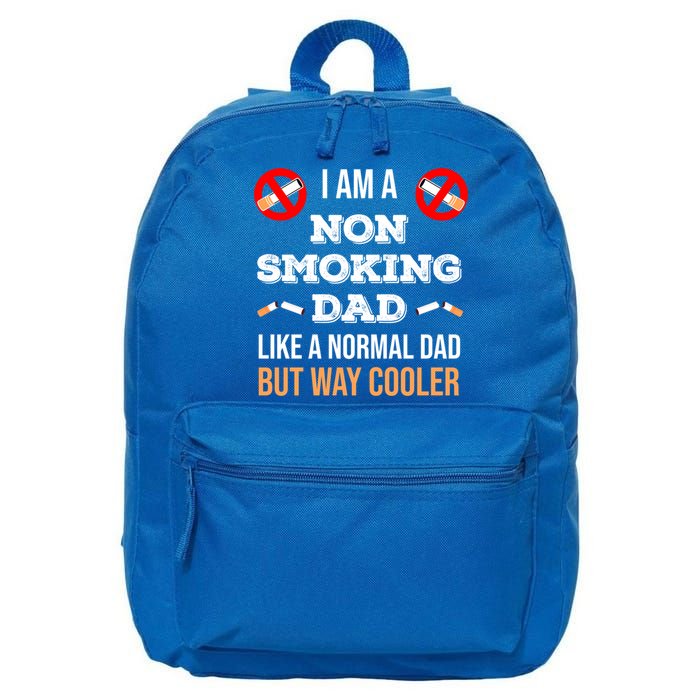 Non Smoking Dad Like A Normal Dad But Way Cooler Nonfunny Giftmoker Cool Gift 16 in Basic Backpack