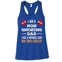 Non Smoking Dad Like A Normal Dad But Way Cooler Nonfunny Giftmoker Cool Gift Women's Racerback Tank