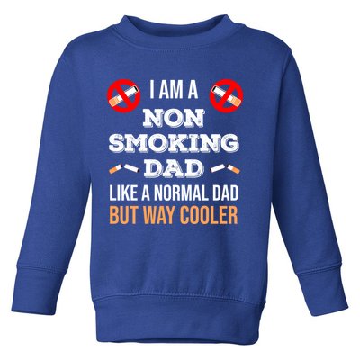 Non Smoking Dad Like A Normal Dad But Way Cooler Nonfunny Giftmoker Cool Gift Toddler Sweatshirt
