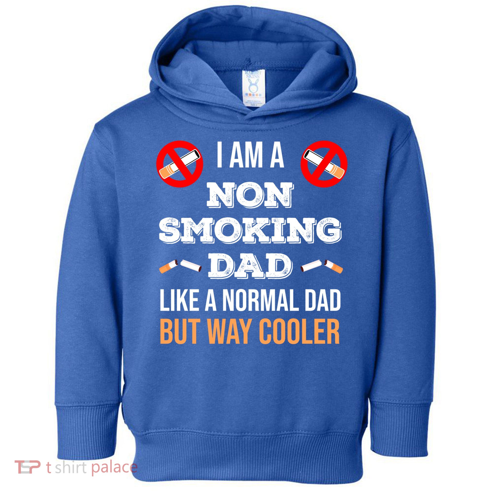 Non Smoking Dad Like A Normal Dad But Way Cooler Nonfunny Giftmoker Cool Gift Toddler Hoodie