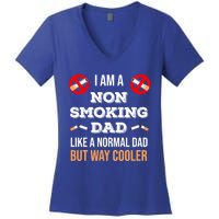 Non Smoking Dad Like A Normal Dad But Way Cooler Nonfunny Giftmoker Cool Gift Women's V-Neck T-Shirt