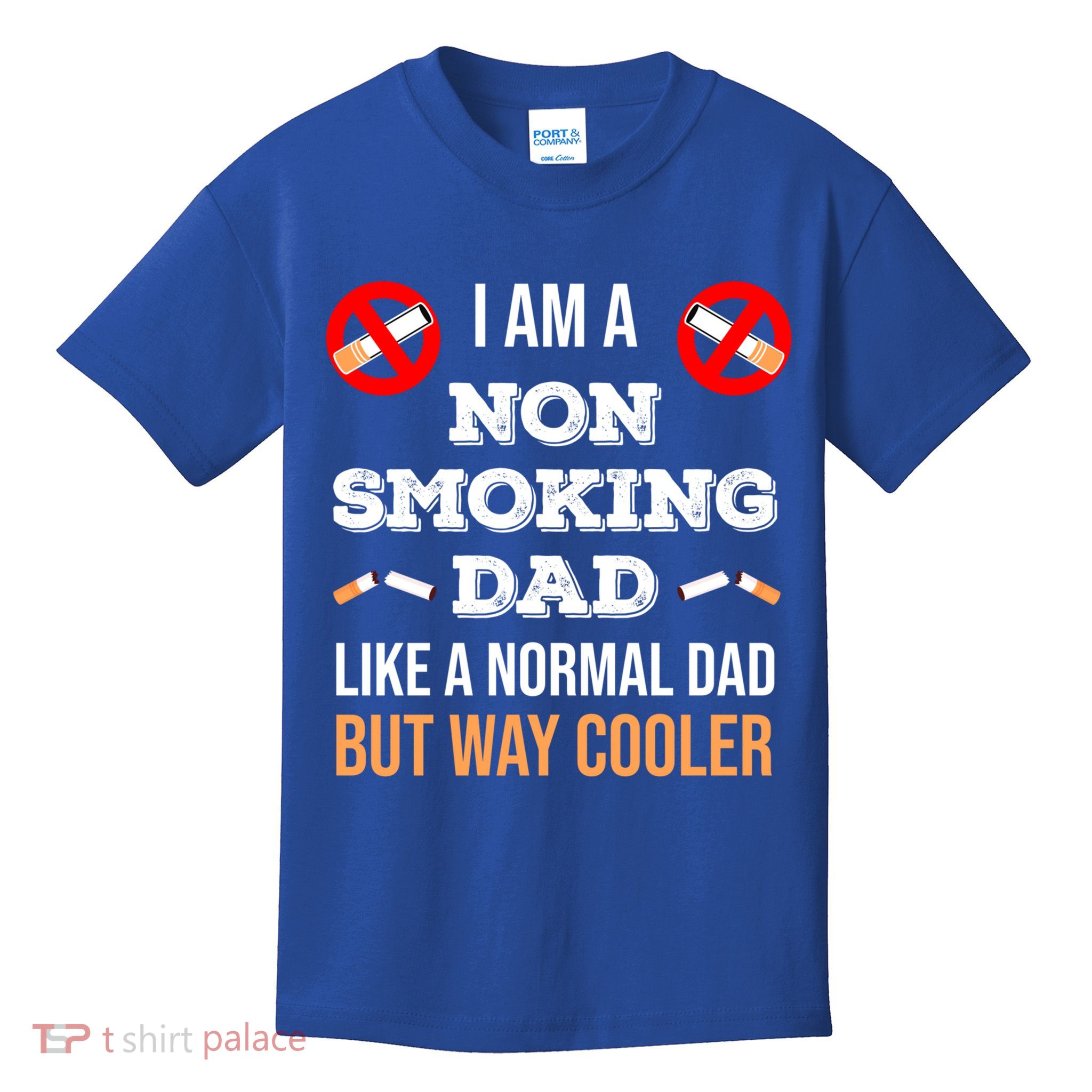 Non Smoking Dad Like A Normal Dad But Way Cooler Nonfunny Giftmoker Cool Gift Kids T-Shirt