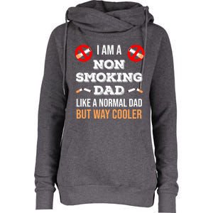 Non Smoking Dad Like A Normal Dad But Way Cooler Nonfunny Giftmoker Cool Gift Womens Funnel Neck Pullover Hood