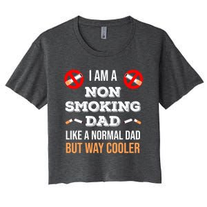 Non Smoking Dad Like A Normal Dad But Way Cooler Nonfunny Giftmoker Cool Gift Women's Crop Top Tee