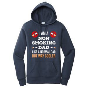 Non Smoking Dad Like A Normal Dad But Way Cooler Nonfunny Giftmoker Cool Gift Women's Pullover Hoodie