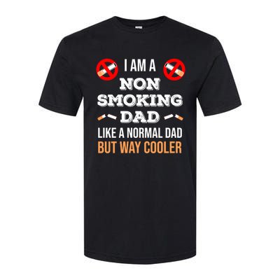 Non Smoking Dad Like A Normal Dad But Way Cooler Nonfunny Giftmoker Cool Gift Softstyle CVC T-Shirt