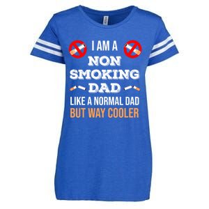 Non Smoking Dad Like A Normal Dad But Way Cooler Nonfunny Giftmoker Cool Gift Enza Ladies Jersey Football T-Shirt