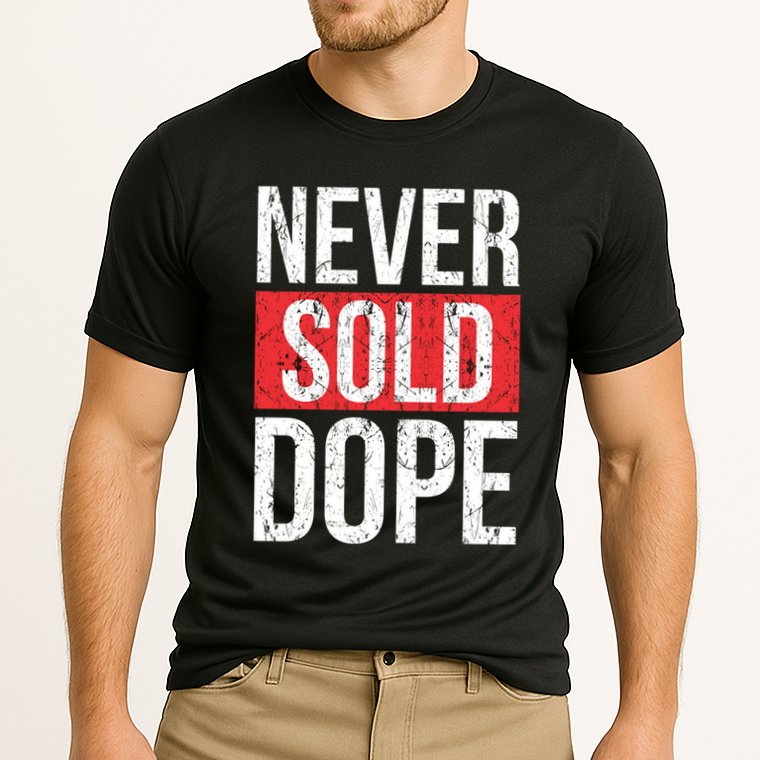 Never Sold Dope Hustler Urban Hip Hop Rap Gift Cooling Performance Crew T-Shirt