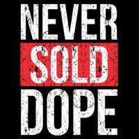 Never Sold Dope Hustler Urban Hip Hop Rap Gift Cooling Performance Crew T-Shirt