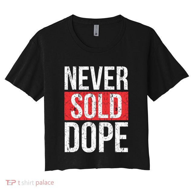 Never Sold Dope Hustler Urban Hip Hop Rap Gift Crop Top