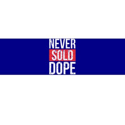 Never Sold Dope Hustler Urban Hip Hop Rap Gift Bumper Sticker