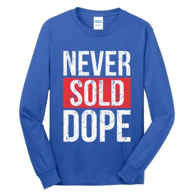 Never Sold Dope Hustler Urban Hip Hop Rap Gift Tall Long Sleeve T-Shirt