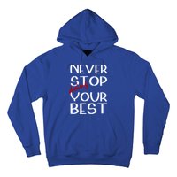 Never Stop Doing Your Best Motivation Great Gift Hoodie