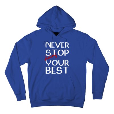 Never Stop Doing Your Best Motivation Great Gift Hoodie