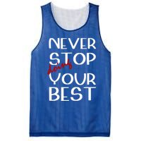 Never Stop Doing Your Best Motivation Great Gift Mesh Reversible Basketball Jersey Tank