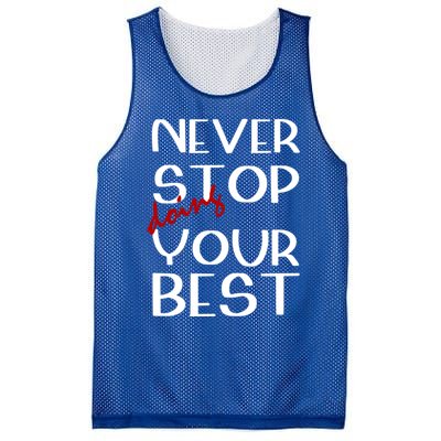 Never Stop Doing Your Best Motivation Great Gift Mesh Reversible Basketball Jersey Tank