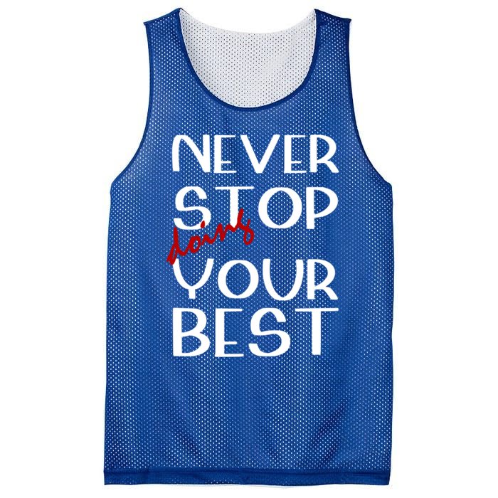 Never Stop Doing Your Best Motivation Great Gift Mesh Reversible Basketball Jersey Tank