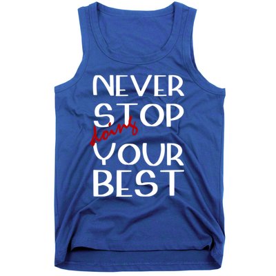 Never Stop Doing Your Best Motivation Great Gift Tank Top