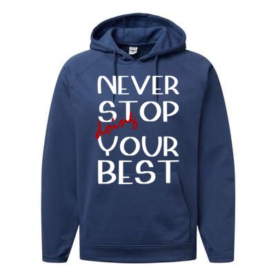 Never Stop Doing Your Best Motivation Great Gift Performance Fleece Hoodie