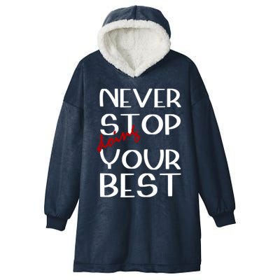 Never Stop Doing Your Best Motivation Great Gift Hooded Wearable Blanket