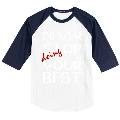 Never Stop Doing Your Best Motivation Great Gift Baseball Sleeve Shirt