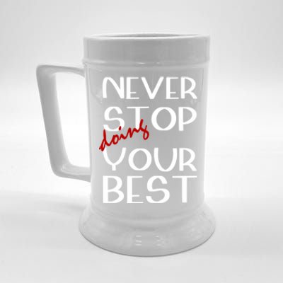 Never Stop Doing Your Best Motivation Great Gift Beer Stein